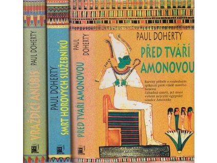 Před tváří Amonovou + Smrt Horových služebníků + Vraždící Anubis, P. C Doherty, 2010