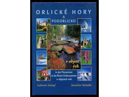 Orlické hory a Podorlicko v objetí řek - obrazový průvodce, Lubomír Imlauf, 2001