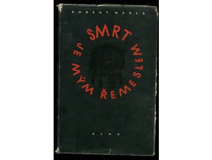 Smrt je mým řemeslem, Robert Merle, 1955