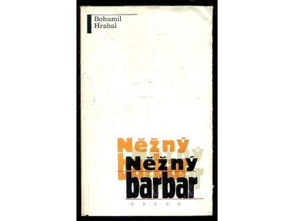 Něžný barbar, Bohumil Hrabal, 1990