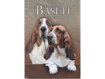Baseti : chovatelská příručka, Iva Černohubová, 2011