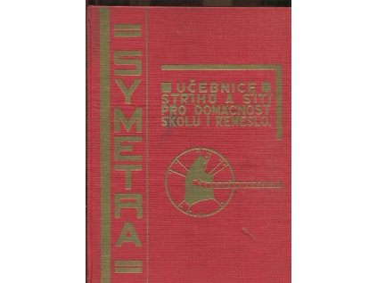 Symetra - učebnice střihů a šití pro domácnost, školu i řemeslo