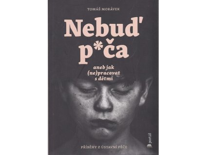 Nebuď p*iča aneb jak (ne)pracovat s dětmi