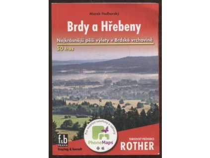 Brdy a Hřebeny - Nejkrásnější výlety v Brdské vrchovině : 50 tras