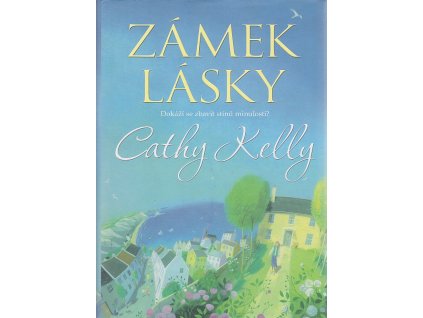 Zámek lásky, Cathy Kelly, 2013