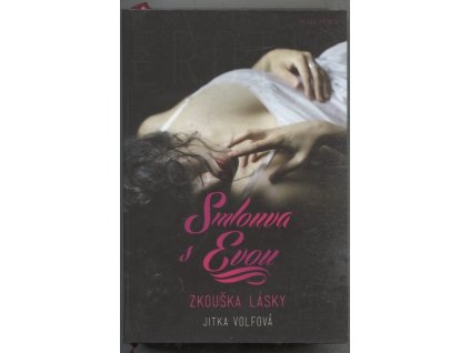 Smlouva s Evou - Zkouška lásky, Jitka Volfová, 2013
