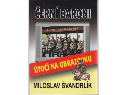 Černí baroni útočí na obrazovku, Miloslav Švandrlík, 2003