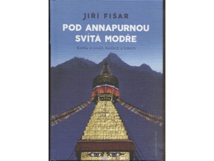 Pod Annapurnou svítá modře, Jiří Fišar, 2018