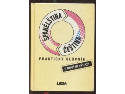 Španělština -> Čeština - Praktický slovník s novými výrazy, Libuše Prokopová, 1999
