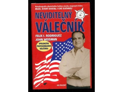 Neviditelný válečník, Felix I Rodriguez, 1999
