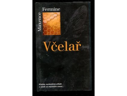 Včelař, Maxence Fermine, 2006