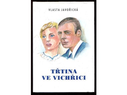 Třtina ve vichřici, Vlasta Javořická, 2022