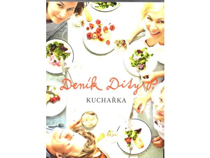 Deník Dity P. - Kuchařka Dita Pecháčková