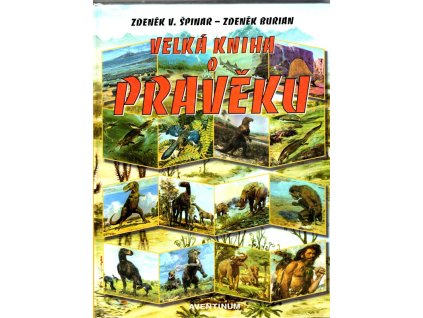 Velká kniha o pravěku, Zdeněk Vlastimil Špinar, 1995