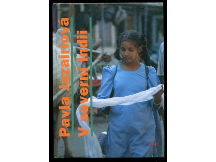 V severní Indii, Pavla Jazairiová, 2004