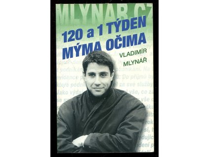 120 a 1 týden mýma očima, Vladimír Mlynář, 2002
