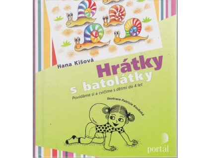 Hrátky s batolátky - Povídáme si a cvičíme s dětmi do 4 let, Hana Kišová, 2015