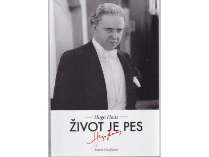 Hugo Haas - Život je pes, Jolana Matějková, 2010