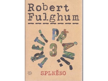 Třetí přání 3 - splněno, Robert Fulghum, 2006