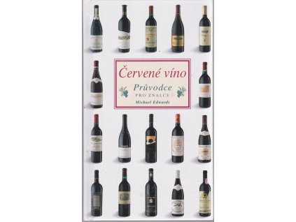 Červené víno - průvodce pro znalce, Michael Edwards, 2001