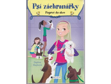 Psí záchranářky - Popravé do akce - pro děti od 10 let, Daphne Maple, 2016