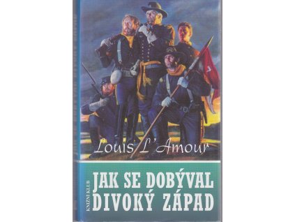 Jak se dobýval Divoký západ, Louis L'Amour, 1996