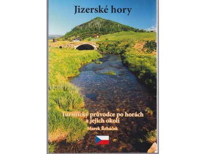 Jizerské hory : turistický průvodce po horách a jejich okolí
