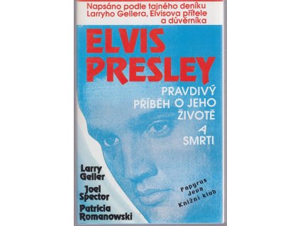 Elvis Presley - pravdivý příběh o jeho životě a smrti, Larry Geller, 1995