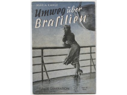 Umweg über Brasilien, Maria Kahle, 0