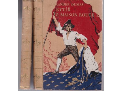 Rytíř z Maison Rouge : román. Díl I+II, Alexandre Dumas, 1933