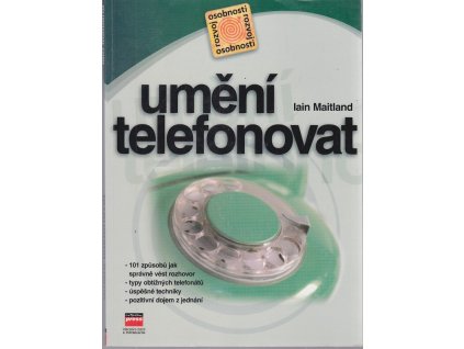 Umění telefonovat : 101 způsobů jak správně vést rozhovor, Iain Maitland, 2000