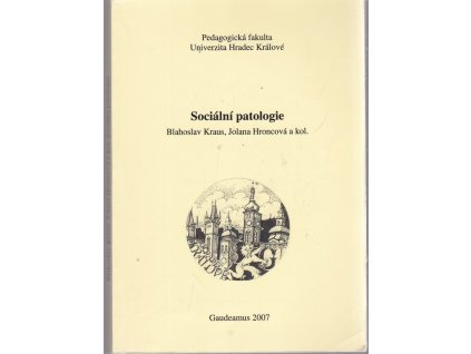 Sociální patologie, Blahoslav Kraus, 2007