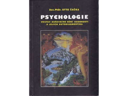 Psychologie vrstev duševního dění osobnosti a jejich autodiagnostika, Otto Čačka, 2002