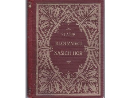 Blouznivci našich hor, Antal Stašek, 1928