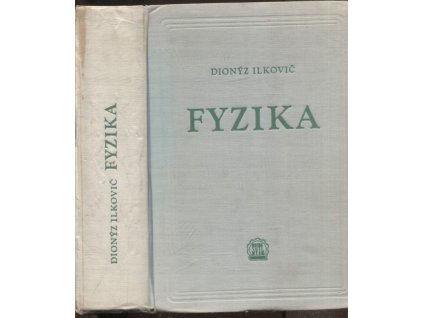 Fyzika pre študujúcich na vysokých školách technických, Dionýz Ilkovič, 1958