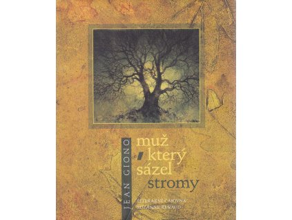 Muž, který sázel stromy, Jean Giono, 2006