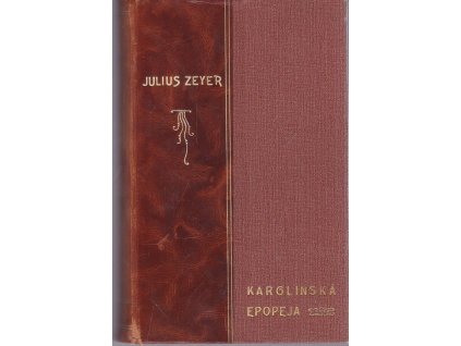 Karolinská epopeja. 1., Julius Zeyer, 1906