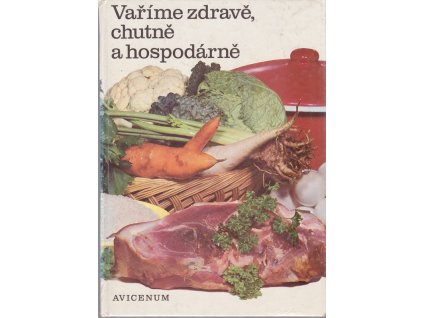 Vaříme zdravě, chutně a hospodárně