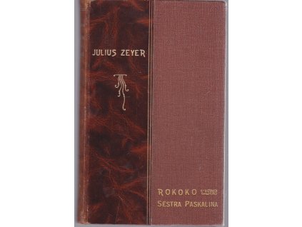 Rokoko ; Sestra Paskalina : Legenda, Julius Zeyer, 1906