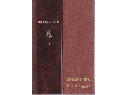 Dramatická díla. IV : Pod jabloní, Příchod ženichův, Libušin hněv, Julius Zeyer, 1906