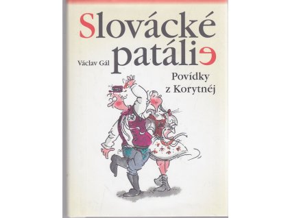 Slovácké patálie : povídky z Korytnéj, Václav Gál, 2003
