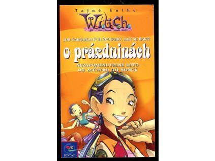 WITCH – 100 čarodějných způsobů, jak se bavit o prázdninách, nezapomenutelné léto od začátku do konce, 2003