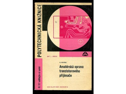 Amatérská oprava tranzistorového přijímače, Karel Novák, 1966