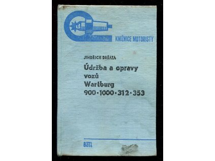 Údržba a opravy vozů Wartburg 900, 1000, 312, 353, Jindřich Dršata, 1975