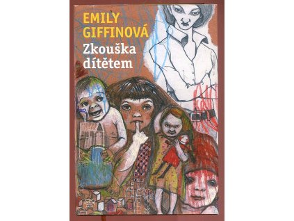 Zkouška dítětem, Emily Giffin, 2009