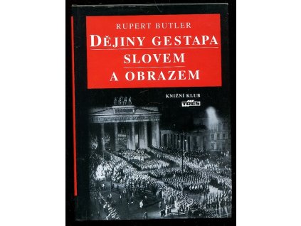 Dějiny gestapa slovem a obrazem, Rupert Butler, 1999