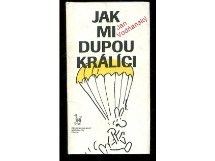 Jak mi dupou králíci : výběr textů z let 1965-1981, Jan Vodňanský, 1990