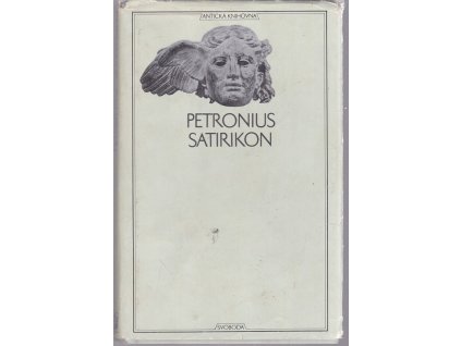 Satirikon - milostné a veselé příhody Encolpia a jeho přátel za doby Neronovy, Petronius Arbiter, 1971