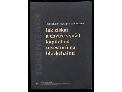 245259 tokenizace jak ziskat a chytre vyuzit kapital od investoru na blockchainu prakticka prirucka pro podnikatele