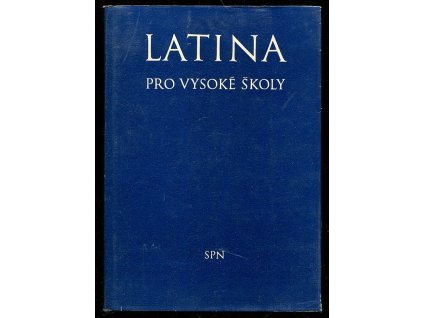 Latina pro vysoké školy - vysokoškolská učebnice, Josef Bejlovec, 1972